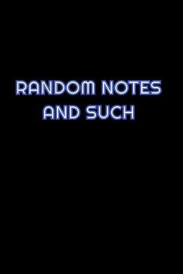 Book cover for Random Notes And Such