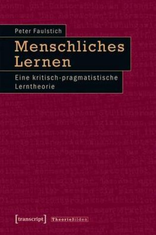 Cover of Menschliches Lernen: Eine Kritisch-Pragmatistische Lerntheorie