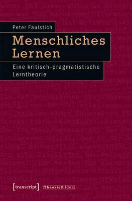 Book cover for Menschliches Lernen: Eine Kritisch-Pragmatistische Lerntheorie