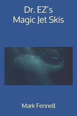 Book cover for Dr. EZ's Magic Jet Skis