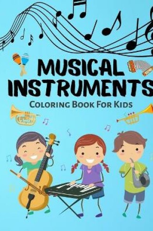 Cover of Musical Instruments Coloring Book For Kids