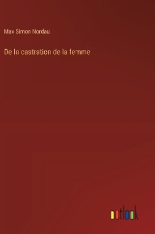 Cover of De la castration de la femme