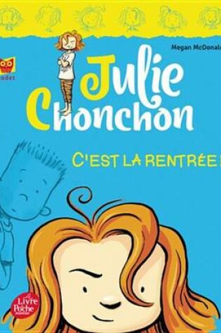 Cover of Julie Chonchon - Tome 1 - C'Est La Rentree !