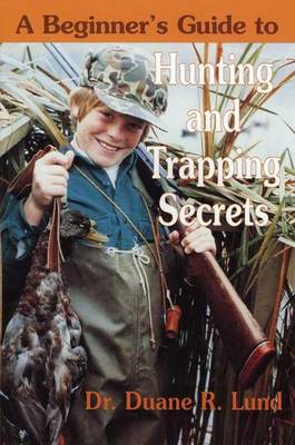 Book cover for Beginner's Guide to Hunting & Trapping