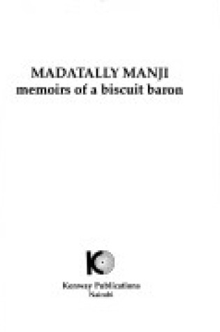 Cover of Madatally Manji: Memoirs of a Biscuit Baron