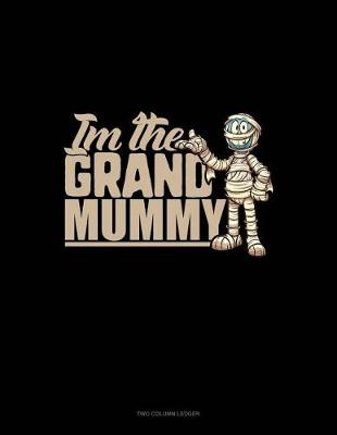 Book cover for I'm the Grand Mummy