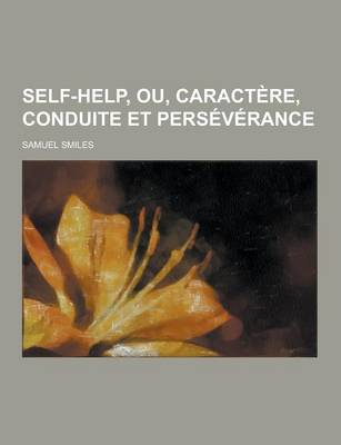 Book cover for Self-Help, Ou, Caractere, Conduite Et Perseverance