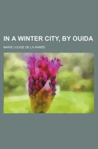 Cover of In a Winter City, by Ouida