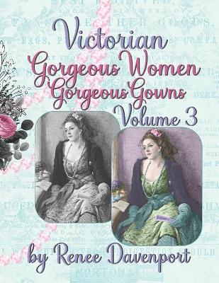 Book cover for Victorian Gorgeous Women Gorgeous Gowns Volume 3