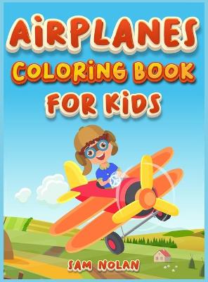 Book cover for Airplanes Coloring Book for Kids 4-8