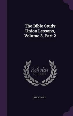 Book cover for The Bible Study Union Lessons, Volume 3, Part 2