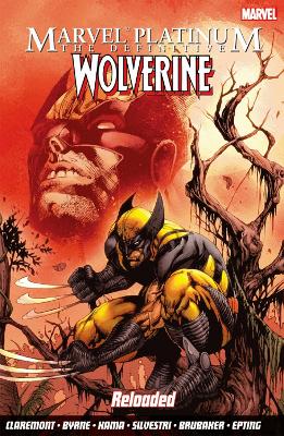 Book cover for Marvel Platinum: The Definitive Wolverine Reloaded
