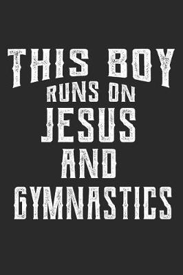 Book cover for This Boy Runs on Jesus and Gymnastics