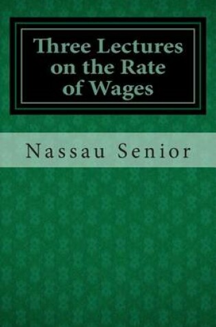 Cover of Three Lectures on the Rate of Wages