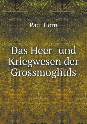 Book cover for Das Heer- und Kriegwesen der Grossmoghuls