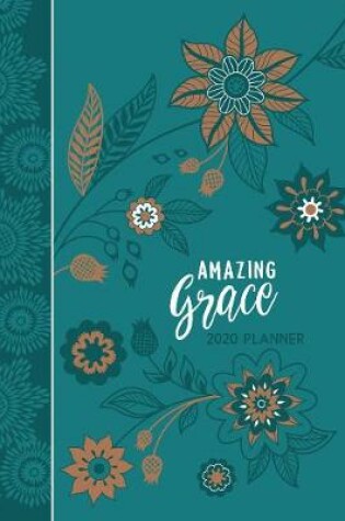 Cover of 2020 16 Month Weekly Planner: Amazing Grace (Faux Ziparound)