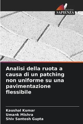 Book cover for Analisi della ruota a causa di un patching non uniforme su una pavimentazione flessibile