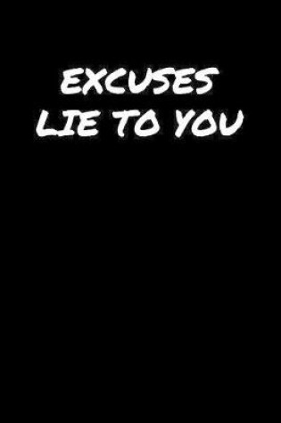 Cover of Excuses Lie To You