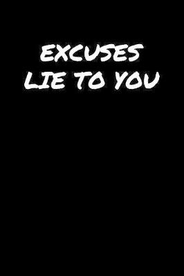 Book cover for Excuses Lie To You