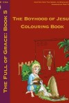 Book cover for The Boyhood of Jesus Colouring Book