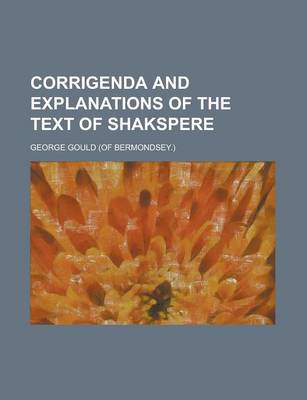 Book cover for Corrigenda and Explanations of the Text of Shakspere