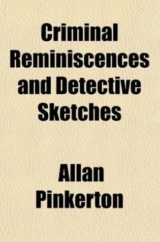 Cover of Criminal Reminiscences and Detective Sketches