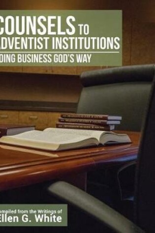 Cover of Counsels to Adventist Institutions