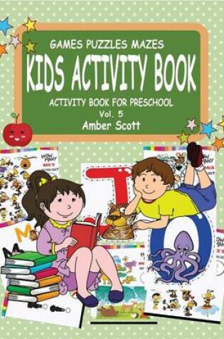 Cover of Kids Activity Book ( Activity Book For Preschool)- Vol.5