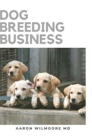 Cover of Dog Breeding Business