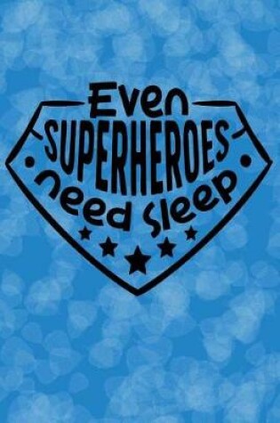 Cover of Even Superheroes Need Sleep