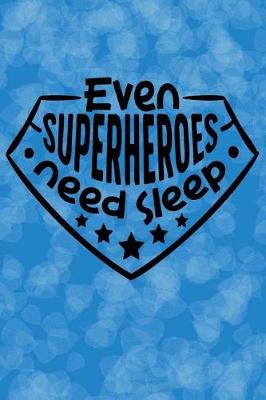 Book cover for Even Superheroes Need Sleep