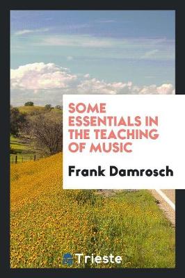 Book cover for Some Essentials in the Teaching of Music