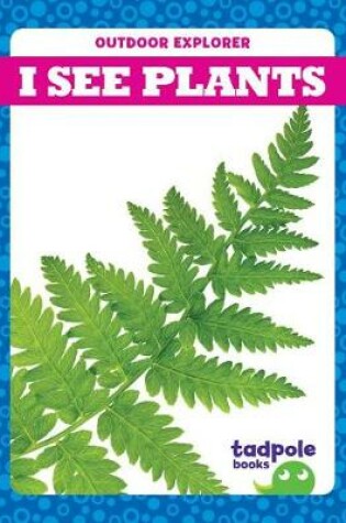 Cover of I See Plants