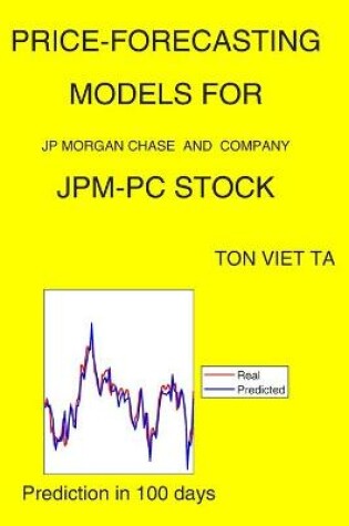 Cover of Price-Forecasting Models for JP Morgan Chase and Company JPM-PC Stock