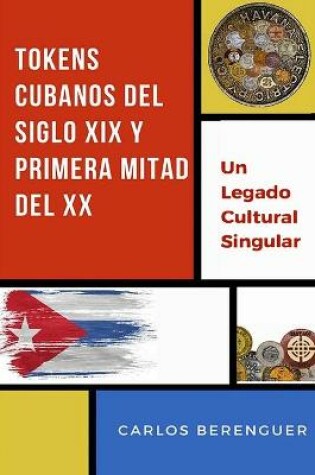 Cover of Tokens Cubanos del Siglo XIX Y Primera Mitad del XX