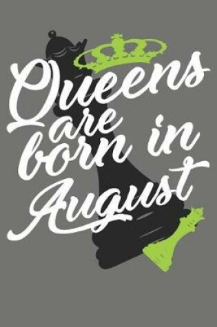 Cover of Queens Are Born in August - Birthday Month Journals