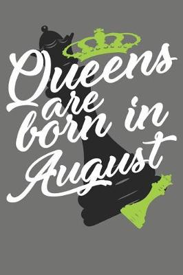 Book cover for Queens Are Born in August - Birthday Month Journals