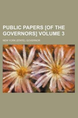 Cover of Public Papers [Of the Governors] Volume 3