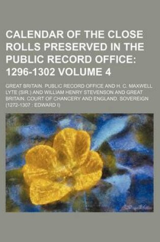 Cover of Calendar of the Close Rolls Preserved in the Public Record Office Volume 4