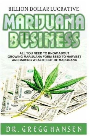 Cover of Billion Dollar Lucrative Marijuana Business