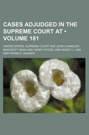 Cover of United States Reports; Cases Adjudged in the Supreme Court at ... and Rules Announced at ... Volume 181