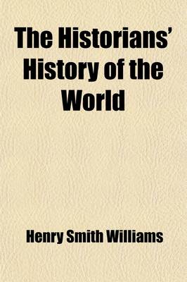 Book cover for The Historians' History of the World; A Comprehensive Narrative of the Rise and Development of Nations as Recorded by Over Two Thousand of the Great Writers of All Ages Volume 5