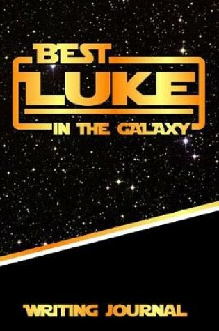 Cover of Best Luke in the Galaxy Writing Journal