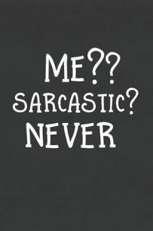 Cover of Me Sarcastic Never