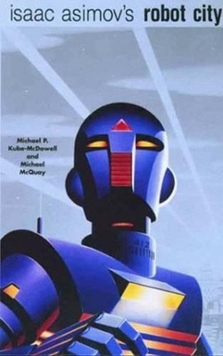 Book cover for Isaac Asimov's Robot City, Volumes 1 and 2