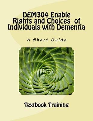 Book cover for DEM304 Enable Rights and Choices of Individuals with Dementia