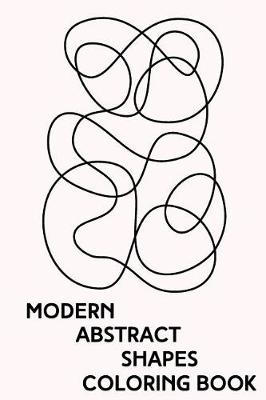 Book cover for Modern Abstract Shapes Coloring Book