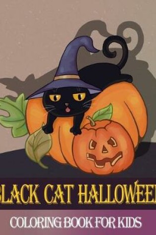Cover of Black Cat Halloween Coloring Book For Kids