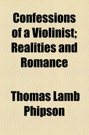 Cover of Confessions of a Violinist; Realities and Romance