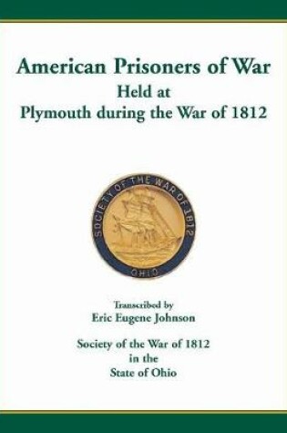 Cover of American Prisoners of War Held at Plymouth During the War of 1812